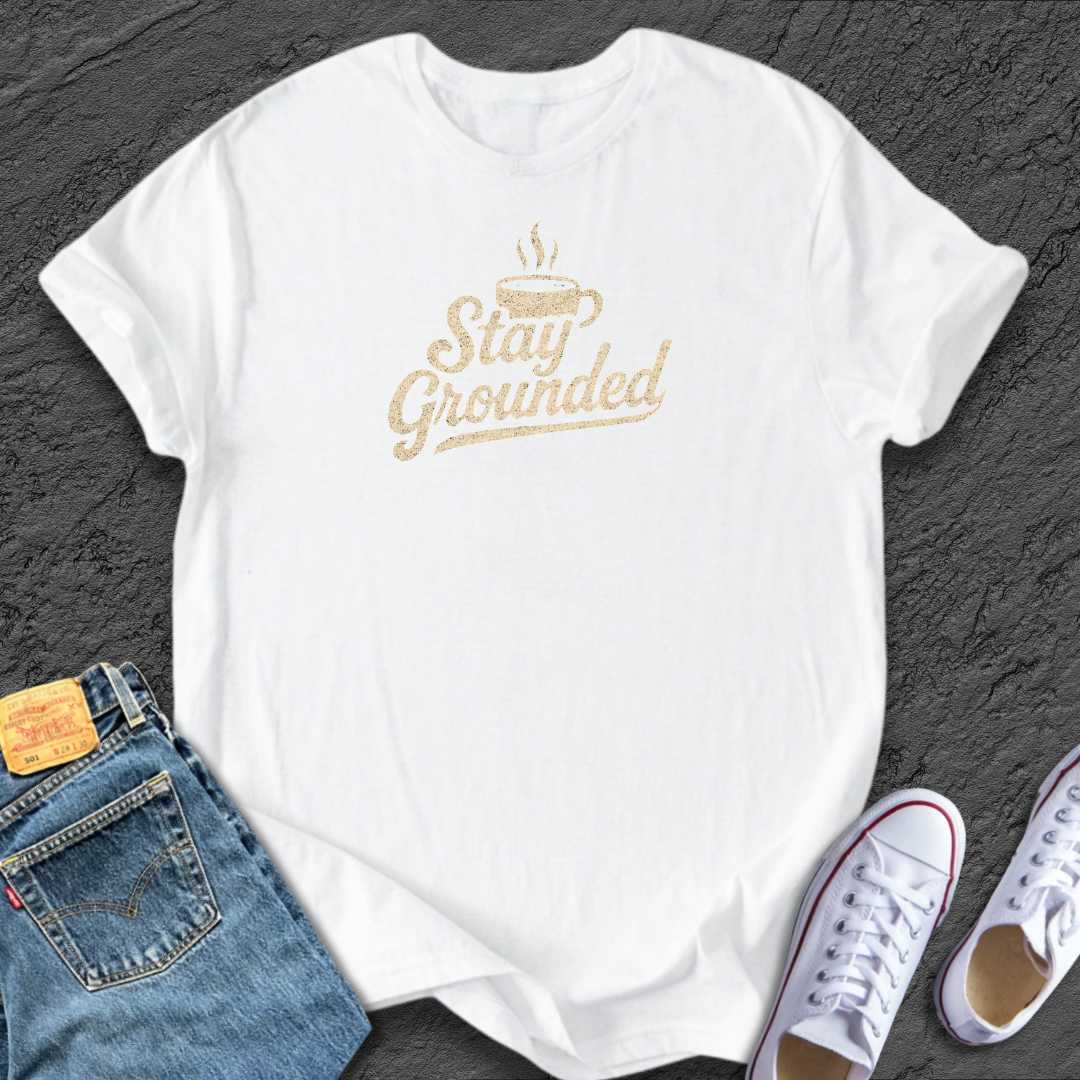 Stay Grounded Coffee Tee