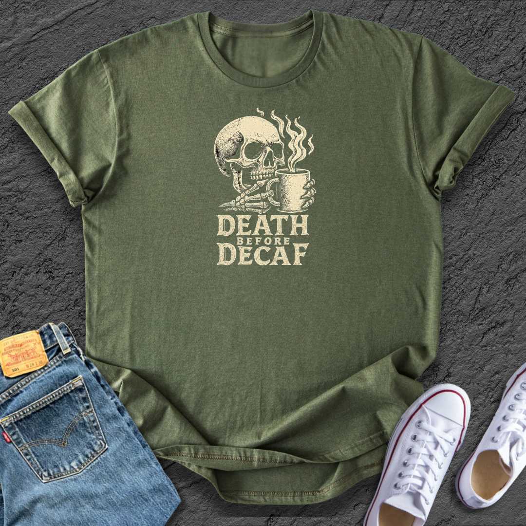Death by Decaf Coffee Tee