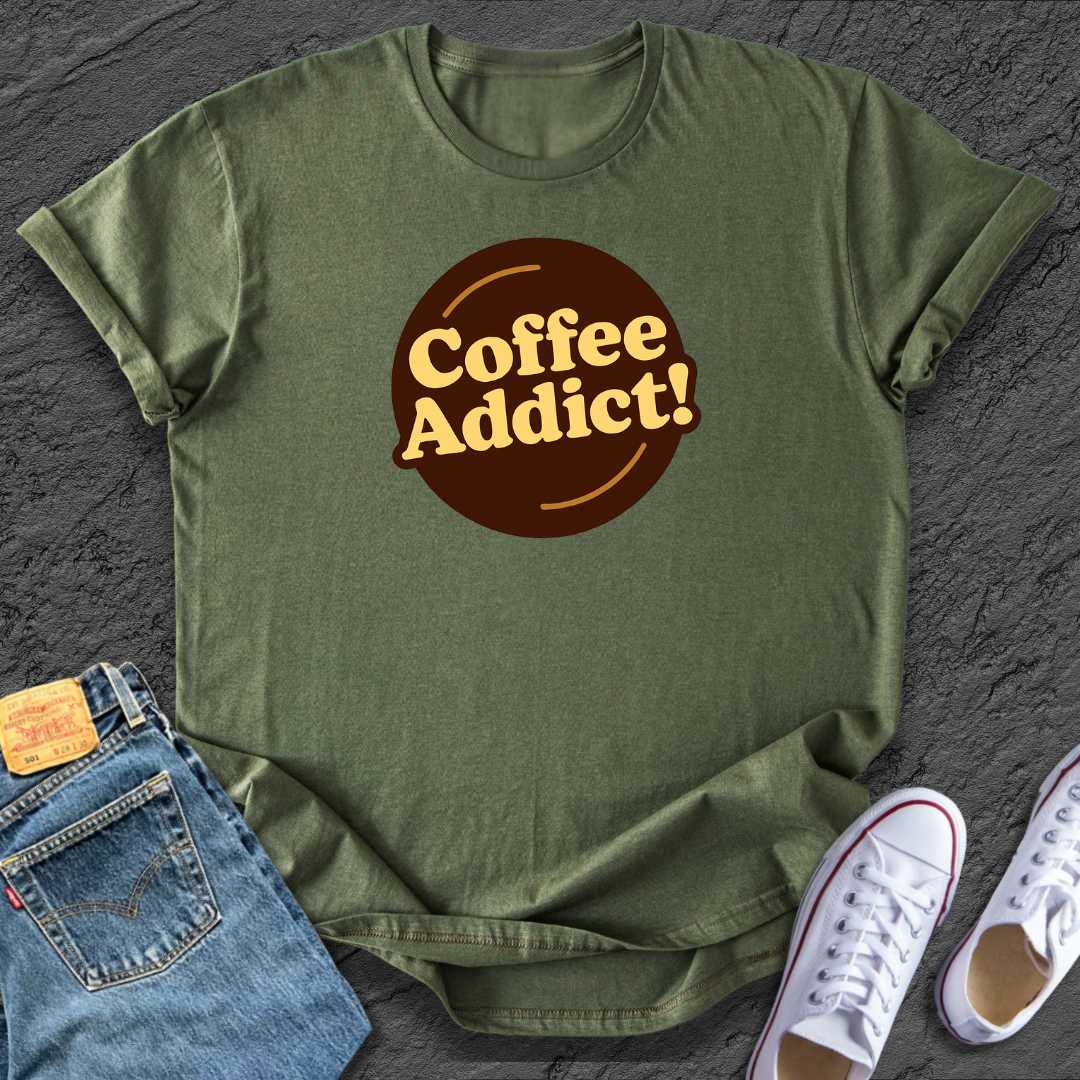 Coffee Addict! Tee