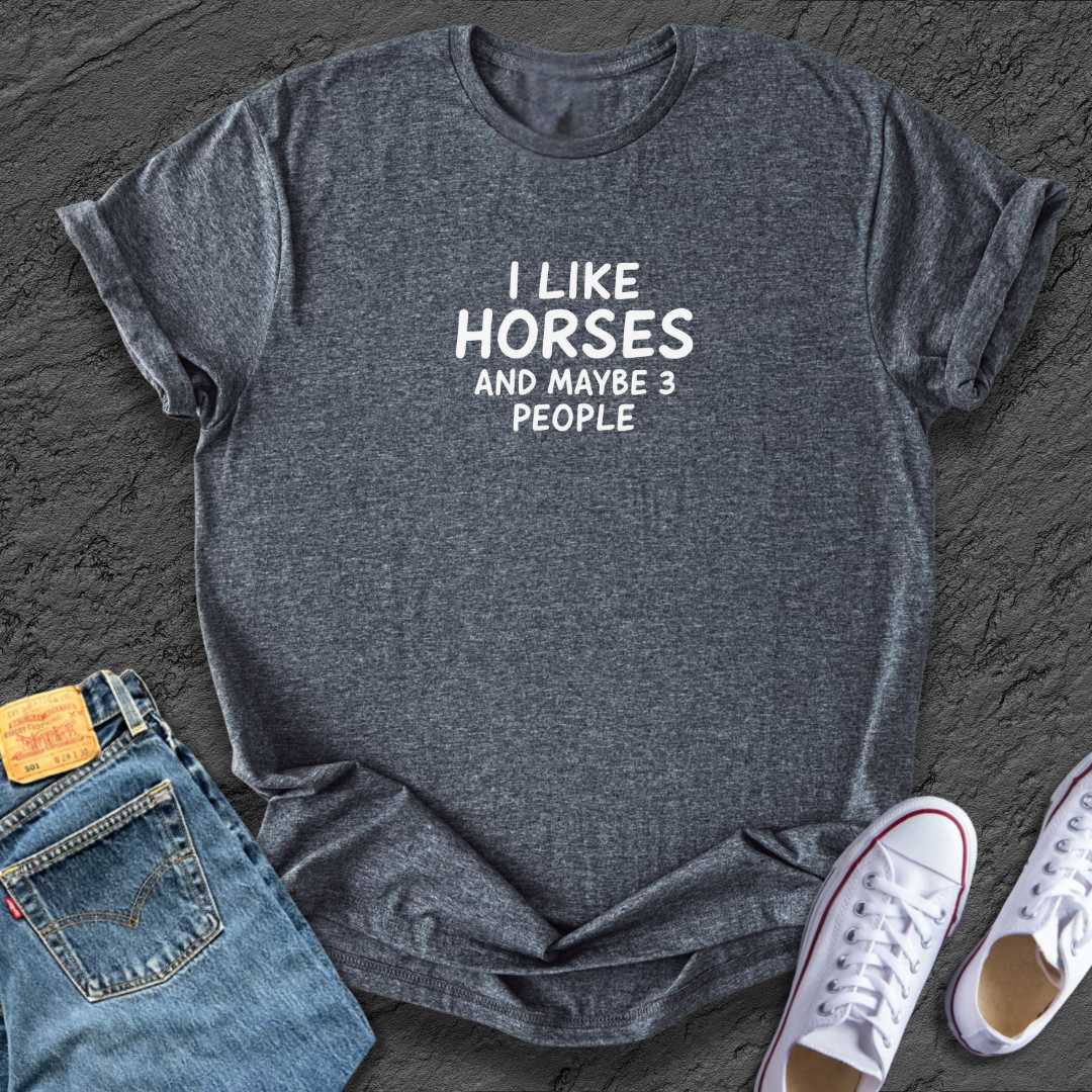 Funny I like Horses Tee