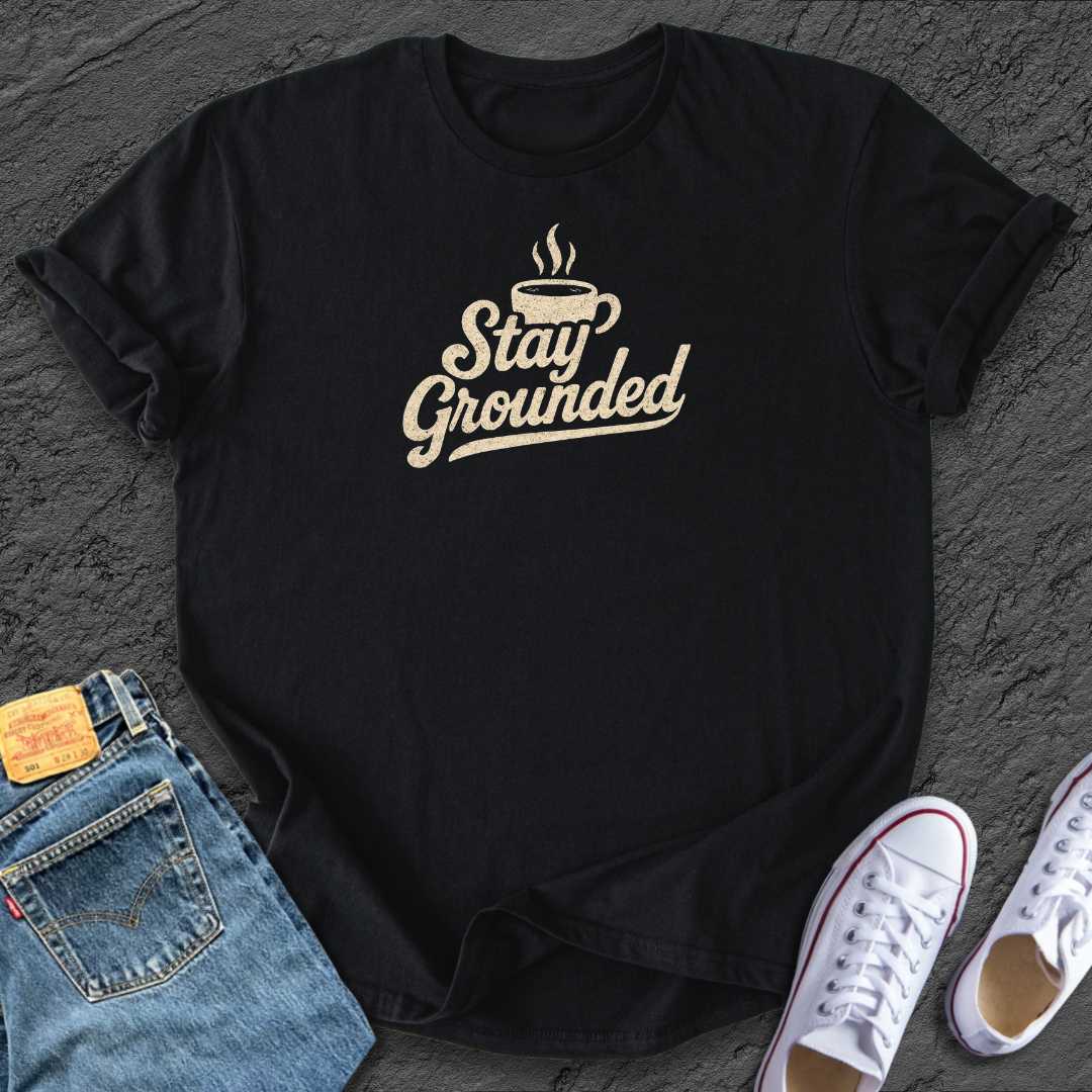 Stay Grounded Coffee Tee