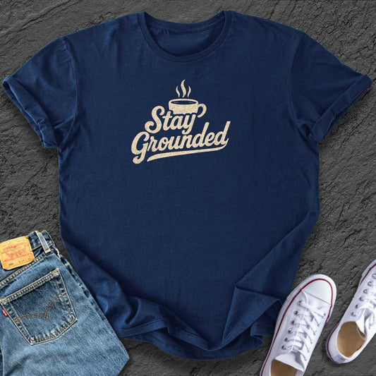 Stay Grounded Coffee Tee