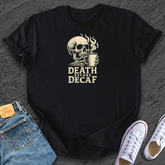 Death by Decaf Coffee Tee