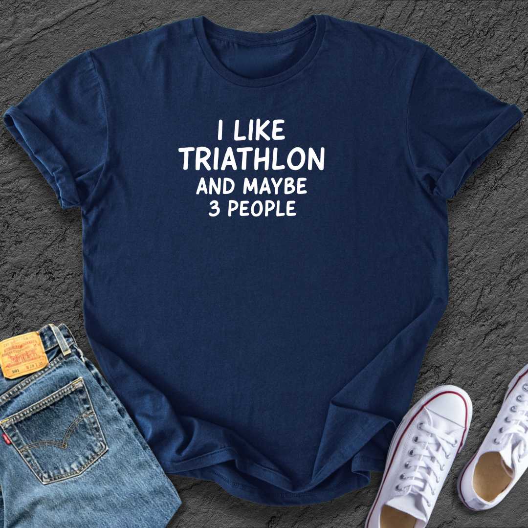 Funny I like Triathlon Tee