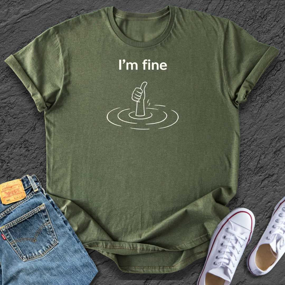 I'm Fine Tee