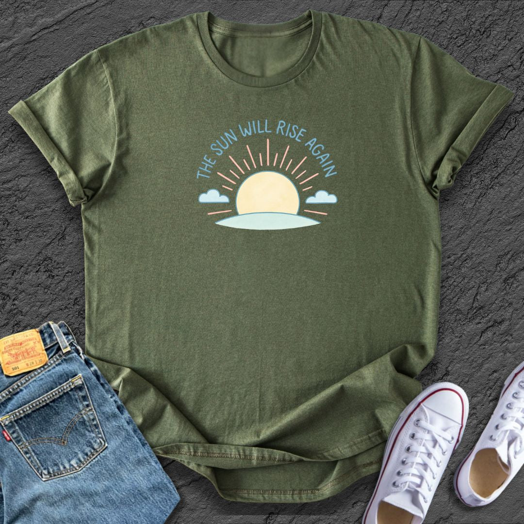 The Sun Will Rise Tee
