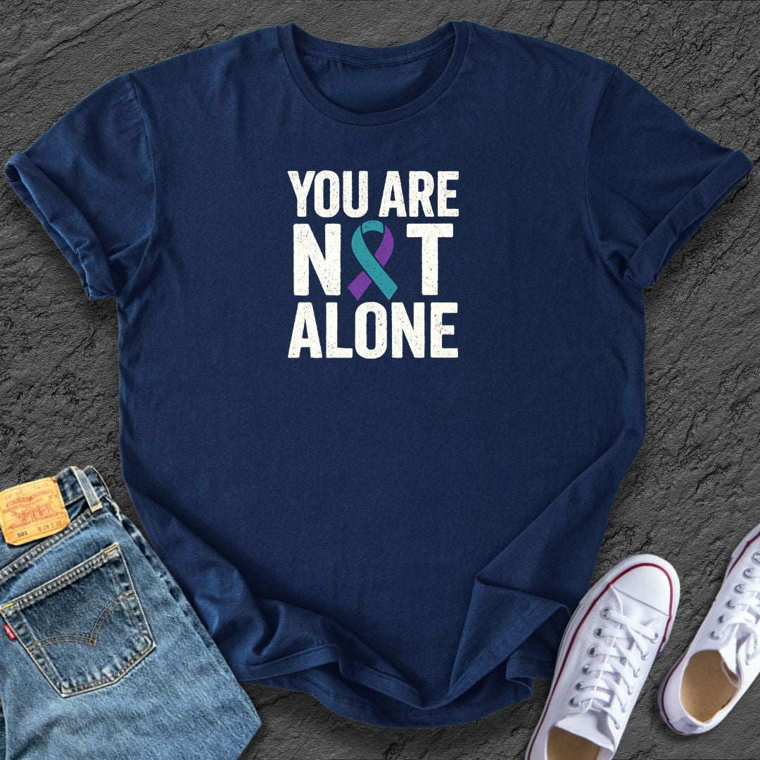 You Are Not Alone Tee