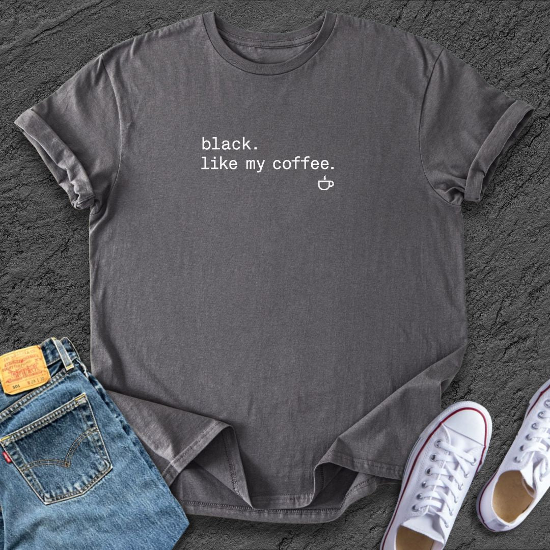 Black, my coffee Tee
