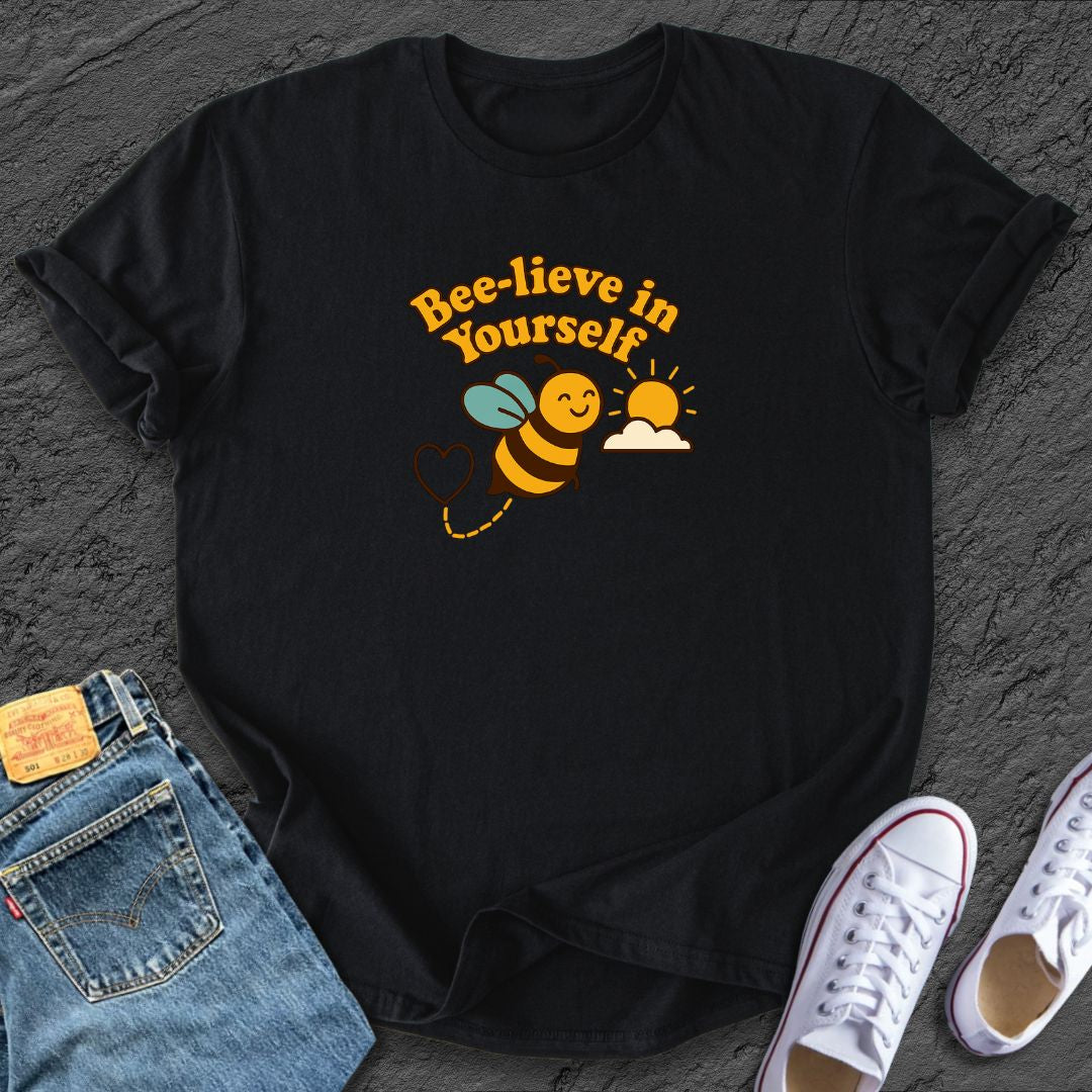 Bee-lieve in You Tee